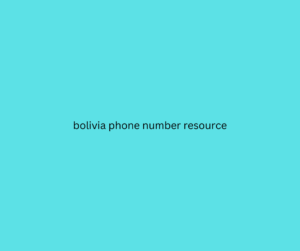 bolivia phone number resource