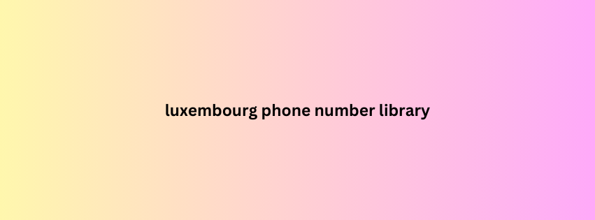 luxembourg phone number library